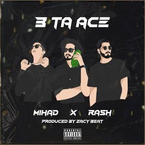 3 Ta Ace (feat. Mihad) [Explicit]