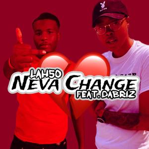 Neva Change (feat. Dabriz) [Explicit]