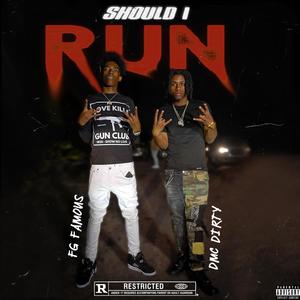 Should I Run (feat. FG Famous) [Explicit]