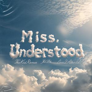 Miss Understood (feat. Love2Alberta & JOSI4H) [Explicit]