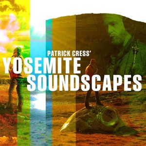 Patrick Cress' Yosemite Soundscapes