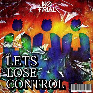 Let's Lose Control