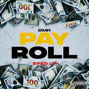 Payroll (Sped Up) [Explicit]