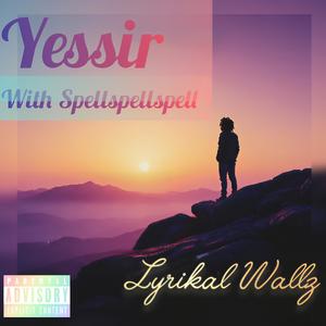 Yessir (feat. Spellspellspell) (Explicit)