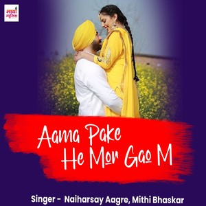 Aama Pake He Mor Gao M