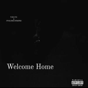 Welcome Home (feat. Fuglyboi Stripes) [Explicit]