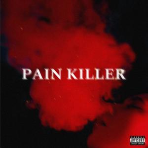 PAIN KILLER (feat. Twlv At Night) [Explicit]