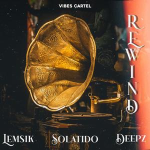 Rewind(feat. Solatido, Lemsik & Deepz)