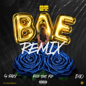 Bae (Remix) [feat. G-Eazy, Rich The Kid & E-40] [Explicit]