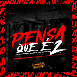 Pensa Que é 2 (Explicit)