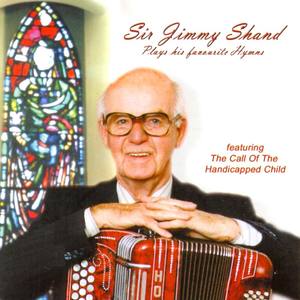 Sir Jimmy Shand Plays His Favourite Hymns