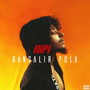 Bangalir Pola (Explicit)