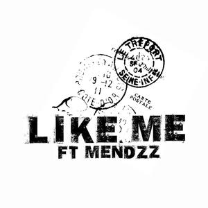 Like Me (feat. Mendzz) (Explicit)