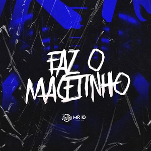 FAZ O MACETINHO (Explicit)