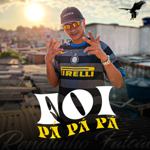 Foi Pá Pá Pá(feat. DN 22) (Explicit)
