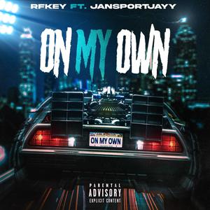 On My Own (feat. jansportjayy) [Explicit]