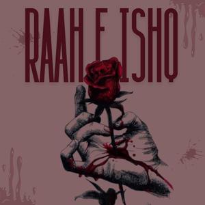 RAAH E ISHQ (feat. Y2G, Mashud & Hamza Siddiqui) (Explicit)