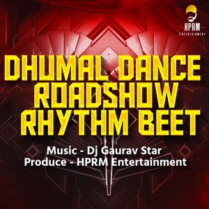 Dhumal Dance Roadshow Rhythm Beat (feat. Dj Gaurav Star)