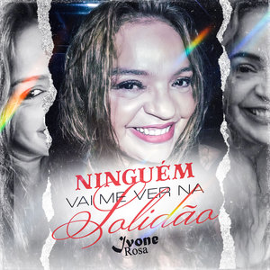 Ninguém Vai Me Ver Na Solidão