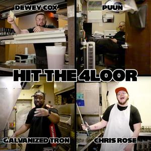 Hit The 4loor (feat. Galvanized-Tron, Dewey Cox & Chris Rose) (Explicit)