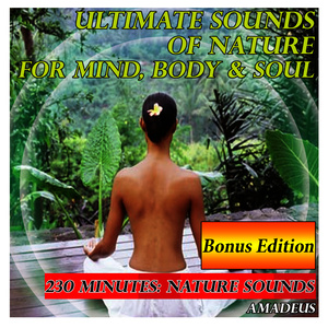 Ultimate Sounds of Nature for Mind, Body and Soul: Bonus Edition