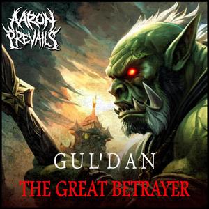 GUL'DAN (The Great Betrayer)