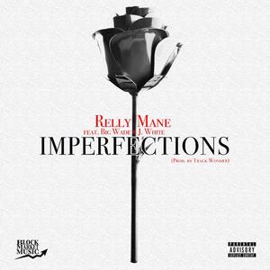 Imperfections (feat. Big Wade & J. White) [Explicit]