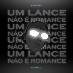 UM LANCE NÃO É ROMANCE (Explicit)