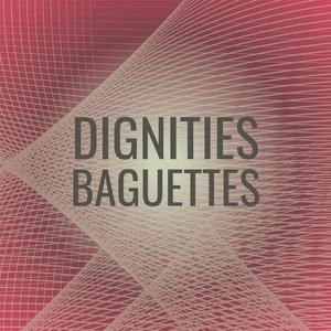 Dignities Baguettes