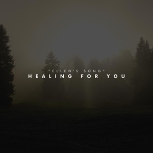 Ellen's Song (Healing for You)