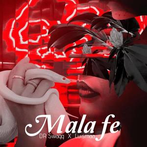 MALA FE (feat. Luismaa & Cruzz Produciendo)