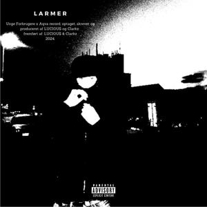 Larmer (feat. Clarkz) [Explicit]