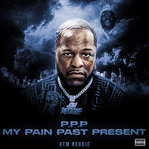 P.P.P (my Pain...Past & Presnt) [Explicit]