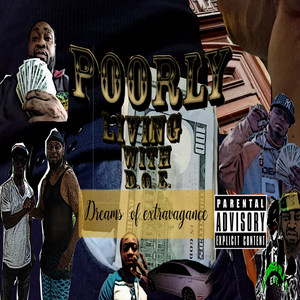 Poorly Living With D. O. E. (Dreams of Extravagance) [Explicit]