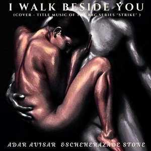 I Walk Beside You (Title Music of the BBC Series "Strike")