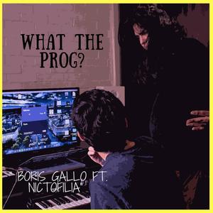 What the Prog (feat. Nictofilia)