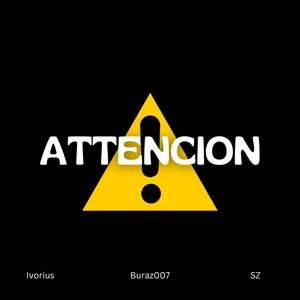 ATTENCION (feat. Buraz007 & SZ) (Explicit)