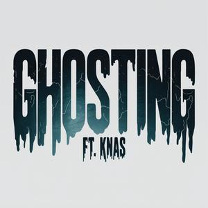 GHOSTING (feat. Kñas) [Explicit]