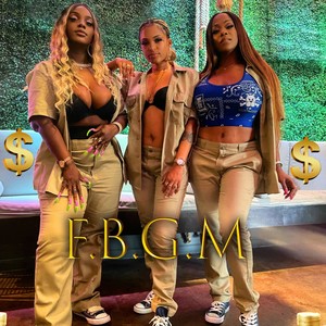 FBGM (feat. CrystalDPG & T-Hottie) (Explicit)