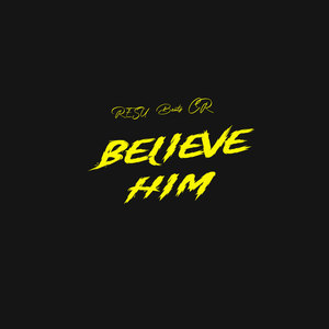 Believe Him