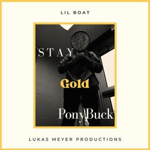 Stay Gold Ponybuck (Explicit)