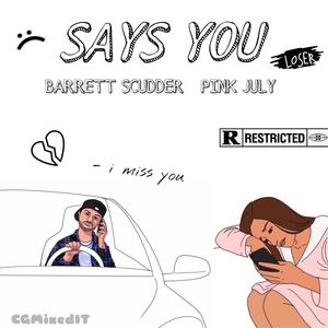 Says You (feat. Pink July) [Explicit]