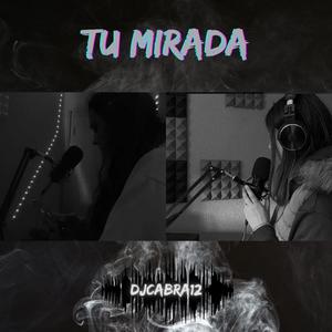 TU MIRADA (feat. G.R.L) [Explicit]