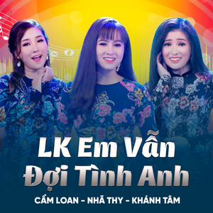 LK Em Vẫn Đợi Tình Anh