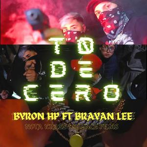 TO DE CERO (feat. Brayan lee (prod.by Nota Krazzy-Silence Films) [Explicit]