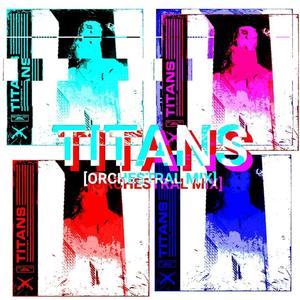 Titans (Orchestral Mix)