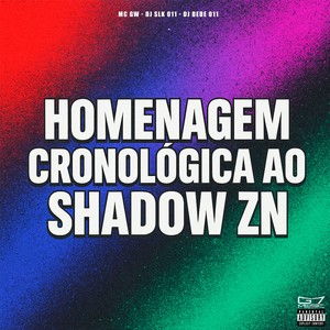 Homenagem Cronológica Ao Shadow Zn (Explicit)