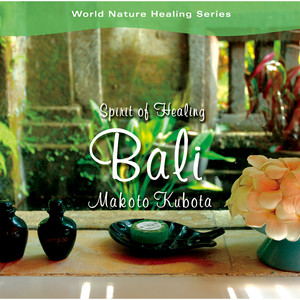 Spirit of Healing - Bali Island