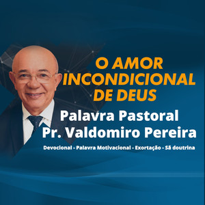 Palavra Pastoral - O Amor Incondicional de Deus