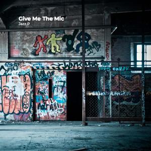Give Me The Mic (Explicit)